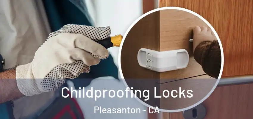  Childproofing Locks Pleasanton - CA