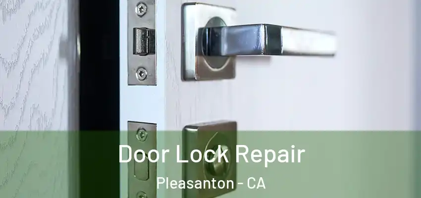  Door Lock Repair Pleasanton - CA
