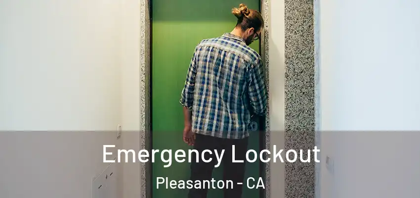  Emergency Lockout Pleasanton - CA