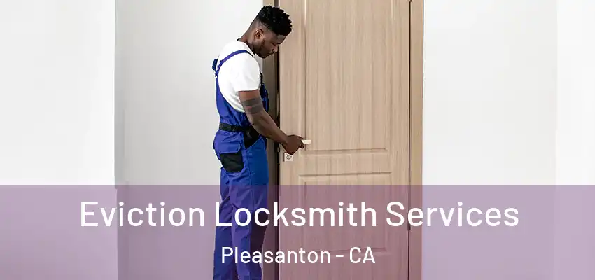  Eviction Locksmith Services Pleasanton - CA