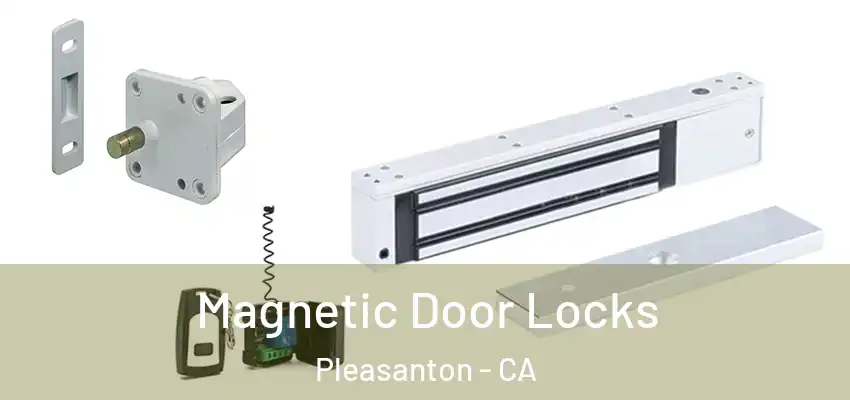  Magnetic Door Locks Pleasanton - CA